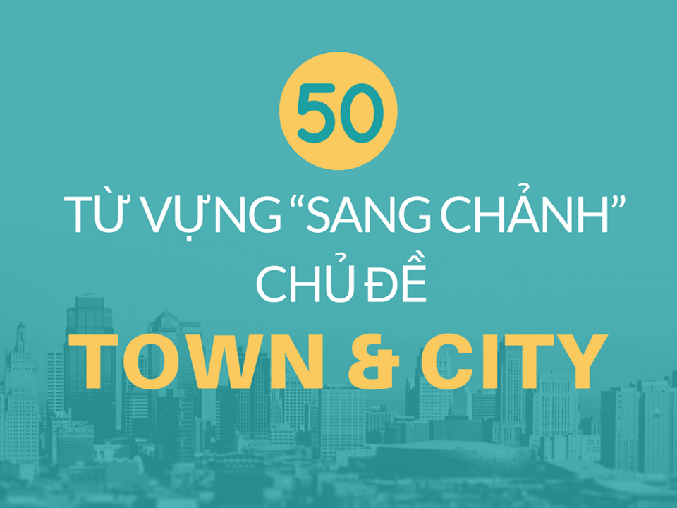 Từ vựng chủ đề Hometown - Quê hương của bạn