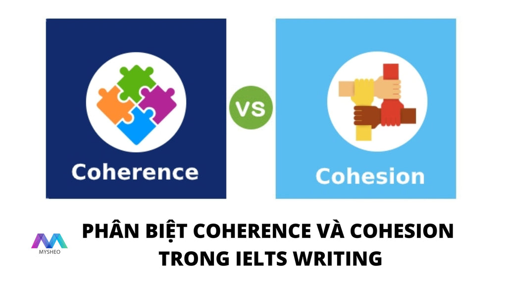 Phân biệt Coherence và Cohesion -  Điểm khác nhau và cách cải thiện