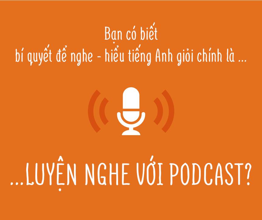 6 kênh podcast luyện nghe phổ biến nhất cho người học tiếng Anh