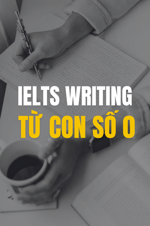 IELTS Writing Từ Con Số 0