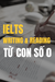 IELTS Reading & Writing Từ Con Số 0
